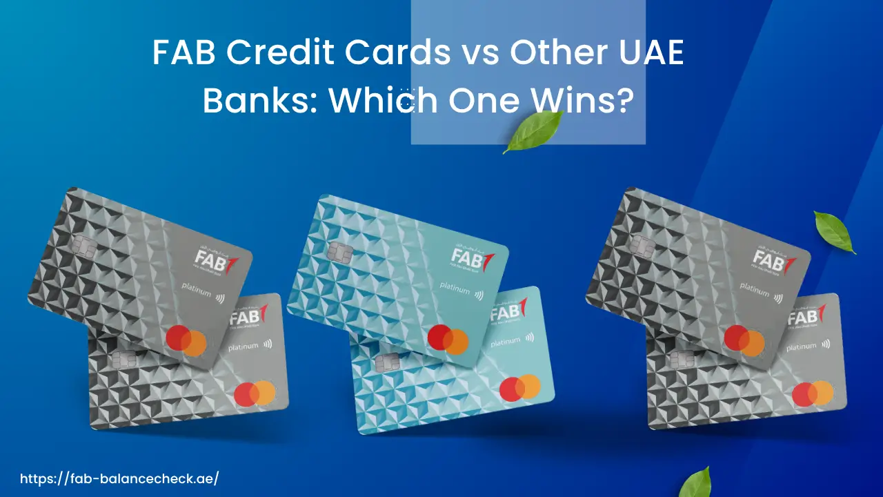 FAB Credit Cards vs Other UAE Banks Which One Wins