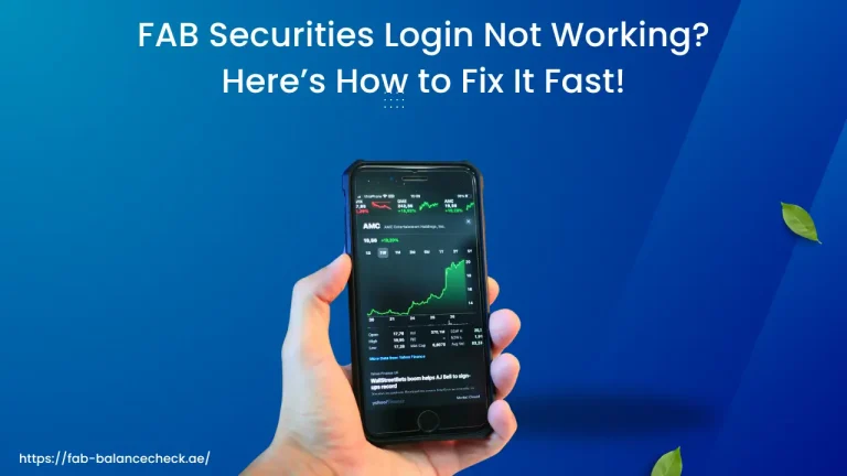 FAB Securities Login Not Working? Here’s How to Fix It Fast!