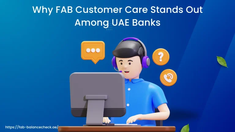 FAB Customer Care: 24/7 Banking Support for Easy Assistance
