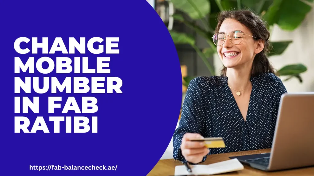 How to Change Mobile Number in FAB Ratibi Card- Easy Methods